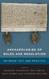 Archaeologies of Rules and Regulation