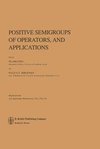 Positive Semigroups of Operators, and Applications