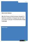 Has the Syntax of Advertising changed? A Syntactic Analysis of Slogans on the basis of Leech's Concept of Standard Advertising Language