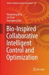 Bio-Inspired Collaborative Intelligent Control and Optimization