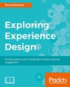 EXPLORING EXPERIENCE DESIGN