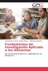 Fundamentos de Investigación Aplicada a los Alimentos