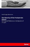 The Worship of the Presbyterian Church