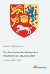 Zur Geschichte des Königreichs Hannover von 1832 bis 1860. Band 2