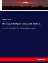 The Story of the Pilgrim Fathers, 1606-1623 A.D.