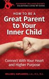 How To Be A Great Parent To Your Inner Child
