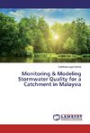 Monitoring & Modeling Stormwater Quality for a Catchment in Malaysia