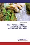 Importance and Socio - Economic Aspects of Wastewater Treatment