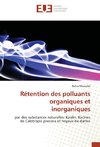 Rétention des polluants organiques et inorganiques