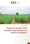 Projet de creation d'un complexe agricole pour la culture du Manioc