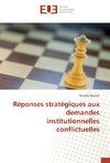 Réponses stratégiques aux demandes institutionnelles conflictuelles