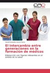 El intercambio entre generaciones en la formación de médicos