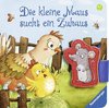 Die kleine Maus sucht ein Zuhaus