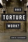 Schiemann, J: Does Torture Work?