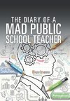 The Diary of a Mad Public School Teacher