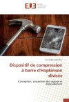 Dispositif de compression à barre d'Hopkinson divisée