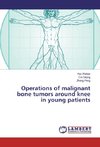 Operations of malignant bone tumors around knee in young patients