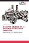 Guerras ocultas en la historia reciente de Colombia