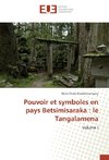 Pouvoir et symboles en pays Betsimisaraka : le Tangalamena