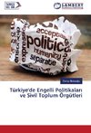 Türkiye'de Engelli Politikalari ve Sivil Toplum Örgütleri