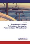 Implementation of Technology Incubation Policy in West Africa Region