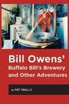 Bill Owens' Buffalo Bill's Brewery and Other Adventures