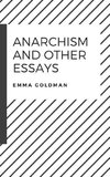 Anarchism and Other Essays