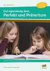 DaZ eigenständig üben: Perfekt & Präteritum  - GS