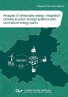 Analysis of renewable energy integration options in urban energy systems with centralized energy parks