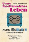 Unser facettenreiches Leben