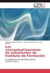 Las conceptualizaciones de estudiantes de lnstituto de Formación