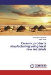 Ceramic Products Manufacturing Using Local Raw Materials