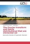 The Fourier transform and family distributional that are elemental sol