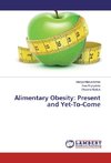 Alimentary Obesity: Present and Yet-To-Come