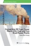 Converting Oil fired Power Plants into Coal and Gas fired Power Plants