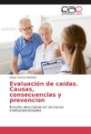 Evaluación de caídas. Causas, consecuencias y prevencion