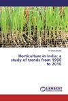 Horticulture in India: a study of trends from 1990 to 2010