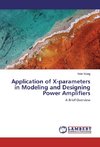 Application of X-parameters in Modeling and Designing Power Amplifiers