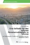 Eine Seilbahn für den urbanen Personennahverkehr in Teheran