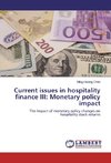 Current issues in hospitality finance III: Monetary policy impact