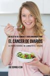 88 Recetas de Comidas y Jugos Orgánicos Para El Cáncer de Ovarios