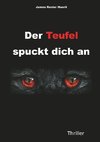 Der Teufel spuckt dich an