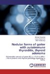 Nodular forms of goiter with autoimmune thyroiditis, thyroid adenoma