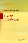 A Course in BE-algebras