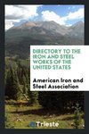 Directory to the Iron and Steel Works of the United States