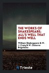The Works of Shakespeare; All's Well that Ends Well