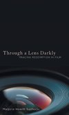 Through a Lens Darkly