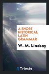 A Short Historical Latin Grammar