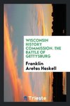 Wisconsin History Commission. The Battle of Gettysburg