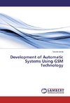 Development of Automatic Systems Using GSM Technology